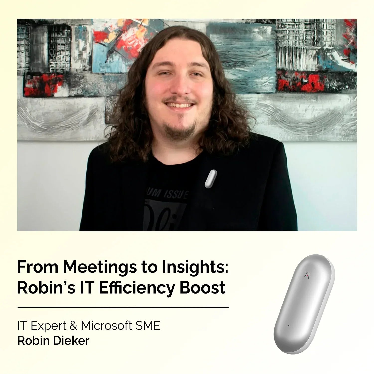 Robin uses Plaud device to record all client conversations at DiekerIT. This way, I can revisit discussions and developments whenever needed. 